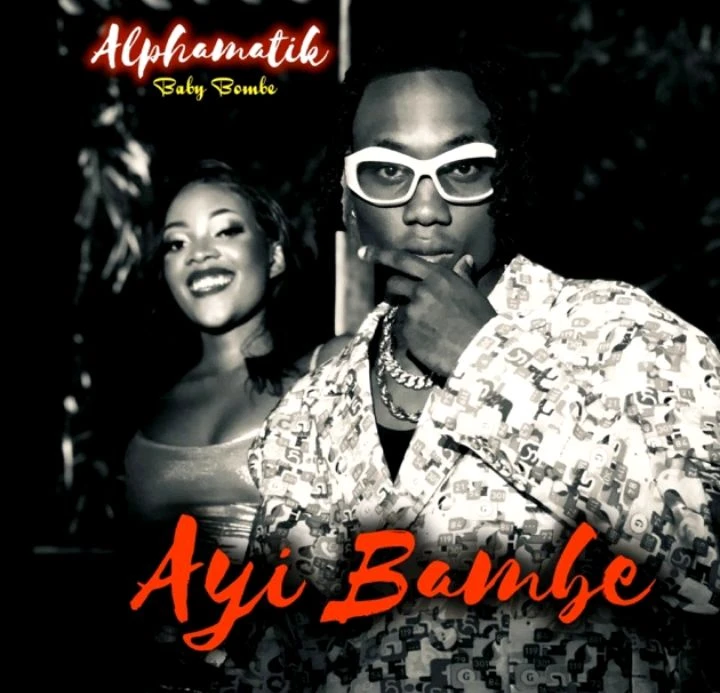 Ayi Bambe by Alphamatik Baby Bombe