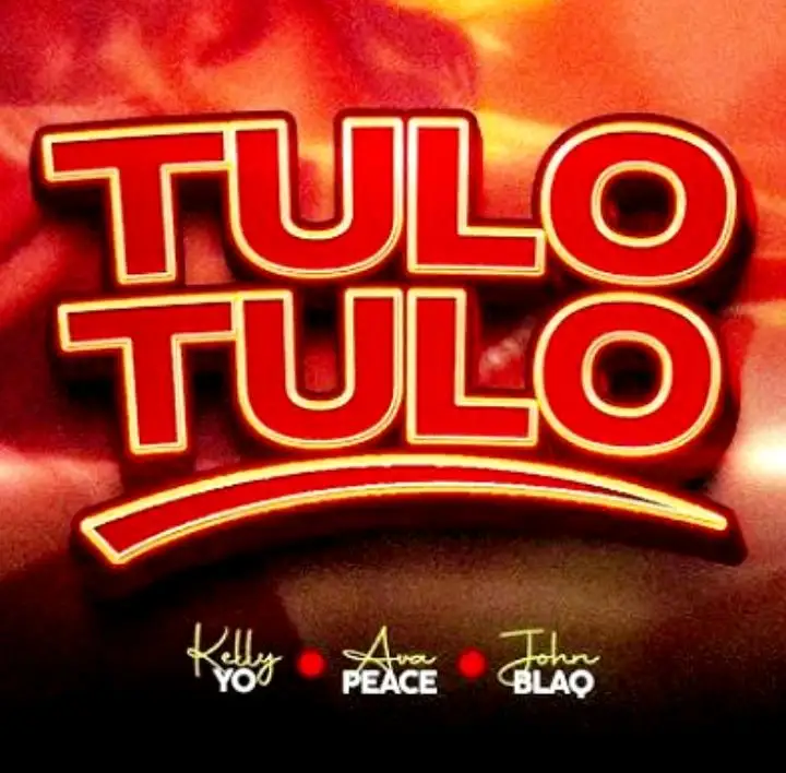 Tulo Tulo Featuring John Blaq and Kelly Yo by Ava Peace