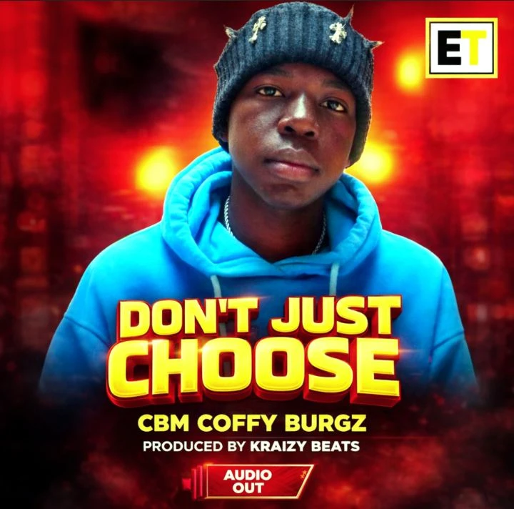 Dont Just Choose by CBM Coffy Burgz
