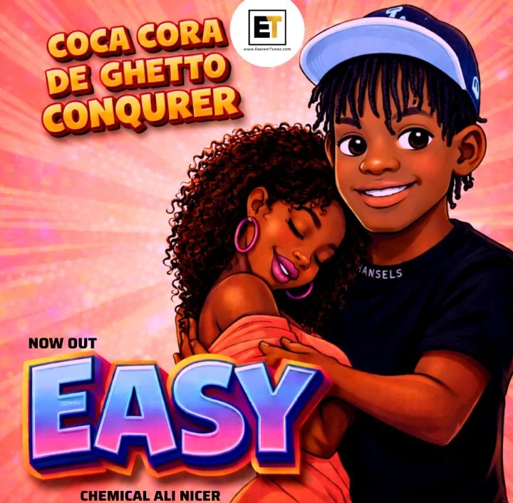 Easy by Coca Cora De Ghetto Conqurer