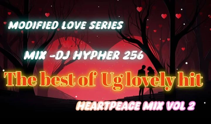 Ugandan Love Songs Nonstop Mixtape Vol. 2 by Dj Hypher 256