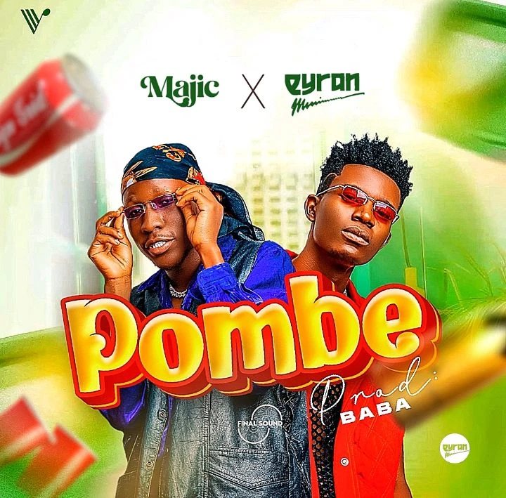 Pombe Ft. Majic by Eyran Music
