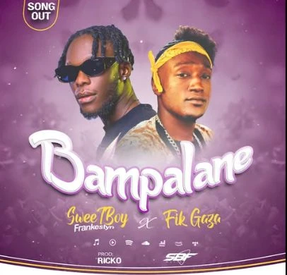 Bampalane Ft. SweeTBoy Frankestyn by Fik Gaza