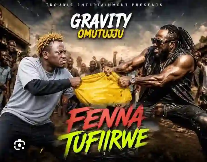 Ffena Tufirwe by Gravity Omutujju