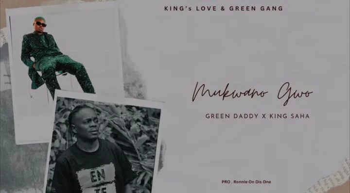 Mukwano Gwo (Final) Ft. King Saha by Green Daddy