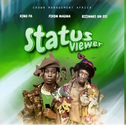 Status Viewer Ft Fixon Magna by King Fa
