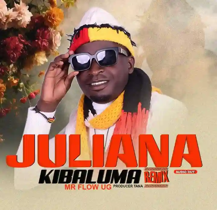 Juliana Kibaluma Remix by Mr Flow Uganda