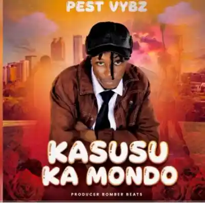 Kasusu Ka Mondo by Pest Vybz Ug