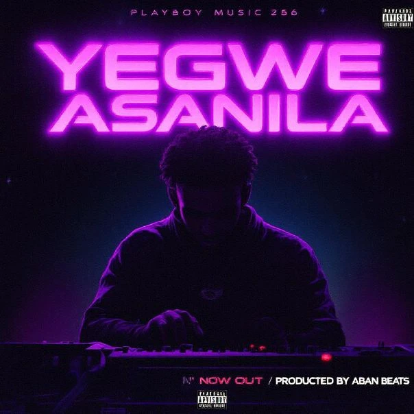 Yegwe Asanila by Playboy Music 256