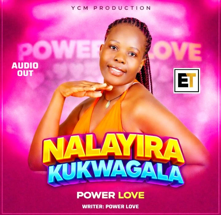 Nalayira Kukwagala by Power Love