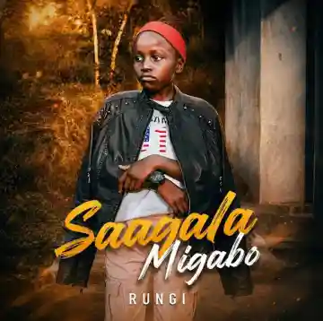Saagala Migabo by Rungi