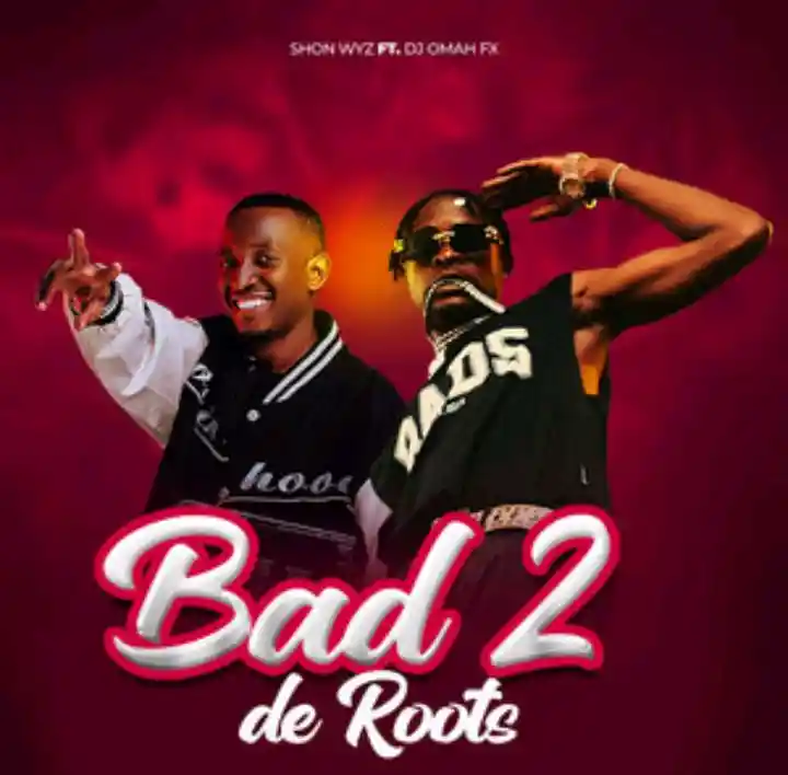 We Bad From The Roots (Tokemebwa) Ft Dj Omah Fx by Shon Wyz