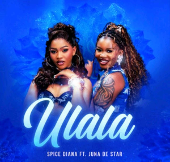 Ulala Ft. Juna De Star by Spice Diana