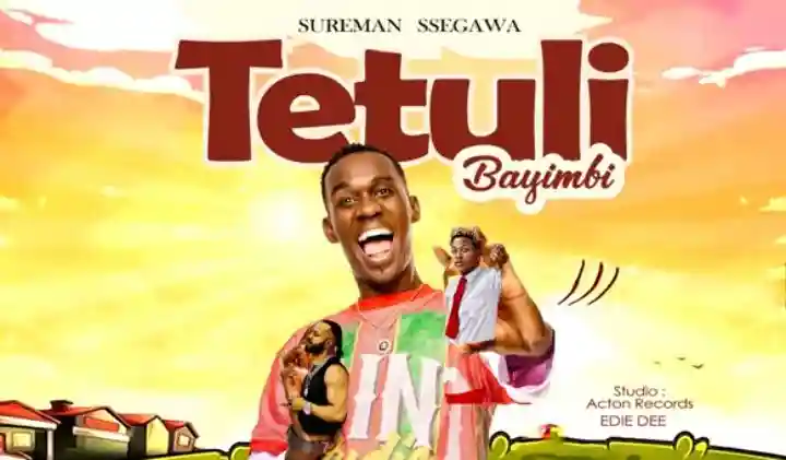 Tetuli Bayimbi by Sureman Ssegawa