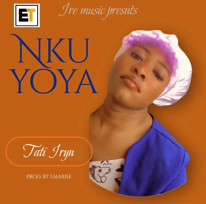 Nkuyoya by Tati Iryn